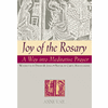 Joy of the Rosary A Way into Meditative Prayer